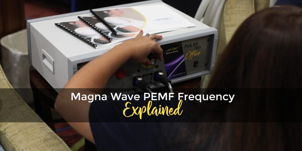 MAGNAWAVE PEMF FREQUENCY EXPLAINED